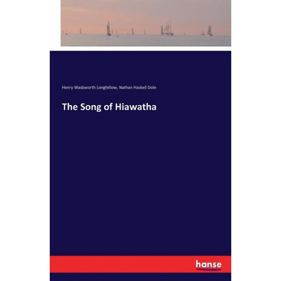 The Song of Hiawatha, (Paperback)