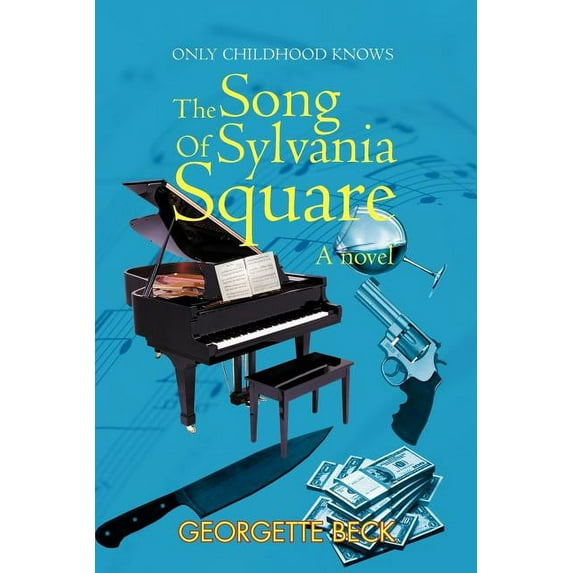 The Song of Sylvania Square (Paperback) by Georgette Beck