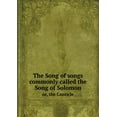 thumbnail image 1 of The Song of songs commonly called the Song of Solomon or, the Canticle (Paperback), 1 of 1