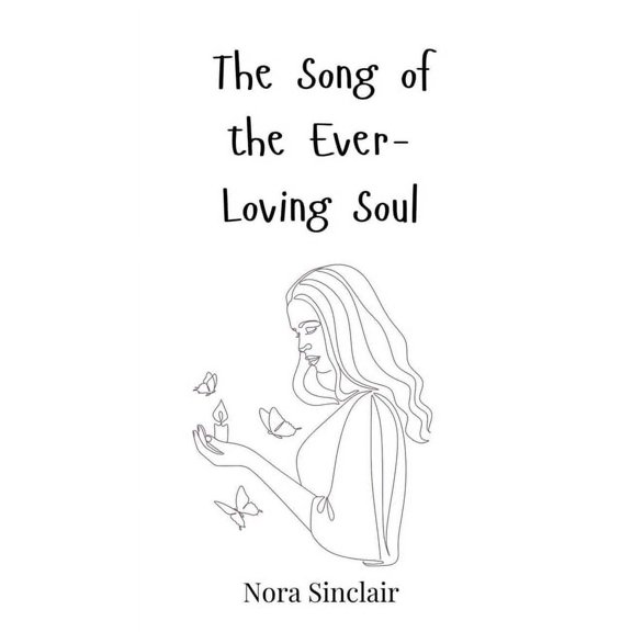 The Song of the Ever-Loving Soul, (Hardcover)