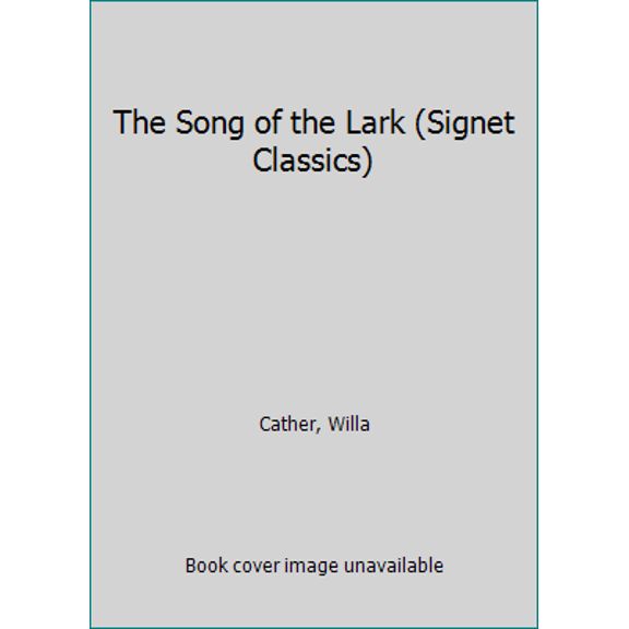 Pre-Owned The Song of the Lark (Paperback) 0451530489 9780451530486