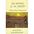thumbnail image 1 of Pre-Owned The Song of the Seed: The Monastic Way of Tending the Soul (Paperback) 0060695544 9780060695545, 1 of 1