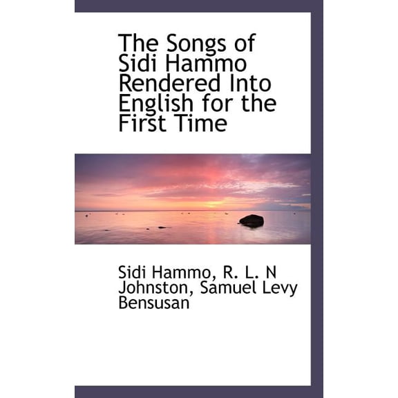 The Songs of Sidi Hammo Rendered Into English for the First Time (Paperback)