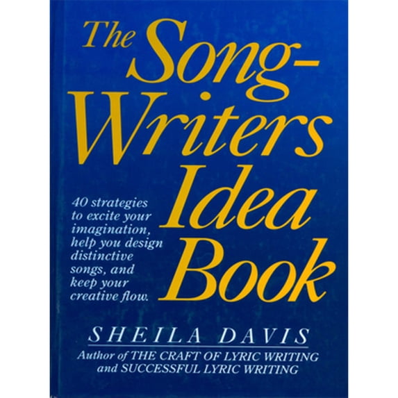 Pre-Owned The Songwriters Idea Book: 40 Strategies to Excite Your Imagination, Help You Design Distinctive Songs, and Keep Your Creative Flow, 9780898795196, 0898795192, Hardcover, First Edition edition
