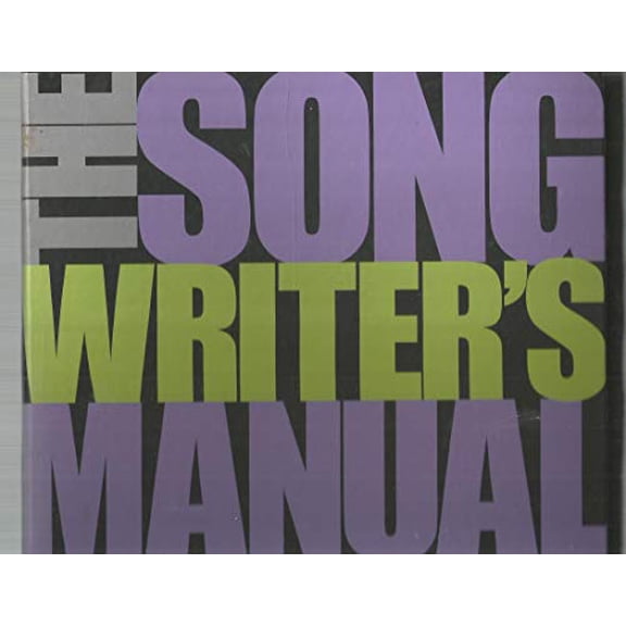 Pre-Owned The Songwriter's Manual: Everything You Need to Create and Record Your Music (Book & CD) (Hardcover) 1435117778 9781435117778