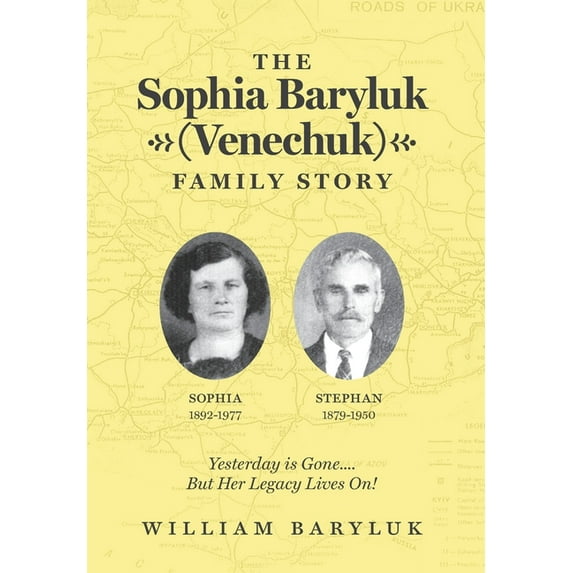 The Sophia Baryluk (Venechuk) Family Story (Hardcover)