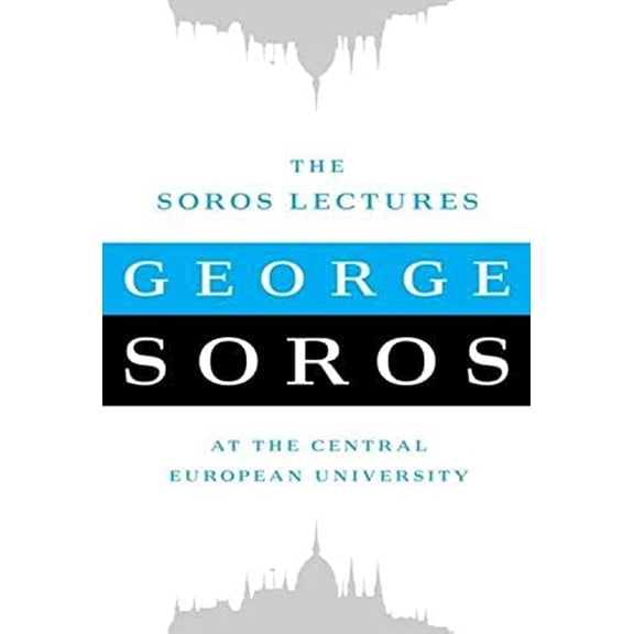 Pre-Owned The Soros Lectures: At the Central European University (Hardcover) 1586488856 9781586488857