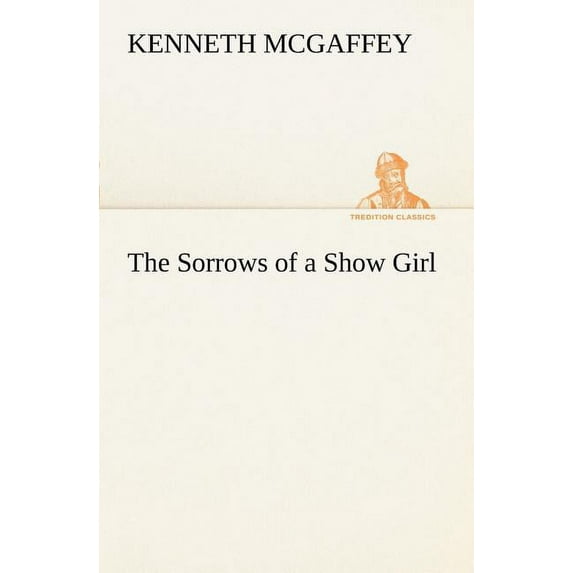 The Sorrows of a Show Girl (Paperback)
