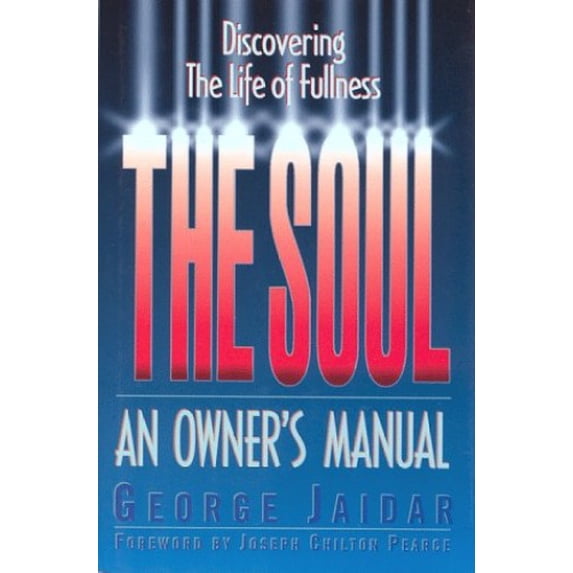 Pre-Owned The Soul: An Owner's Manual--Discovering the Life of Fullness (Hardcover) 1557787107 9781557787101