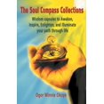 thumbnail image 1 of The Soul Compass Collections: Wisdom Capsules to Awaken, Inspire, Enlighten, and Illuminate Your Path Through Life, (Paperback), 1 of 1