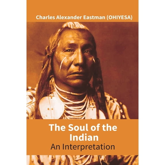 The Soul Of The Indian: An Interpretation, (Hardcover)