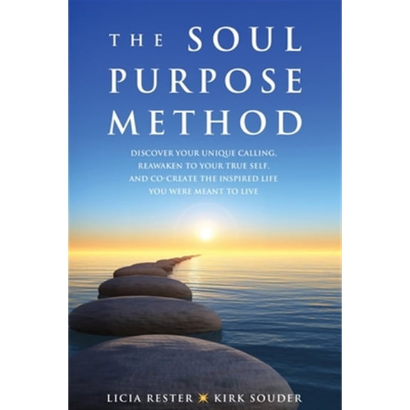 Pre-Owned The Soul Purpose Method: Discover your unique calling, Reawaken to your True Self, and Co-create the inspired life you were meant to live (Paperback) 1733294600 9781733294607