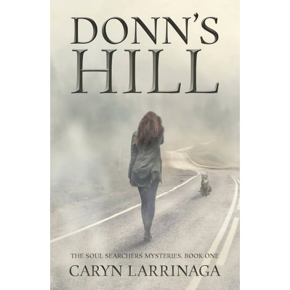 The Soul Searchers Mysteries Donn's Hill, Book 1, (Paperback)