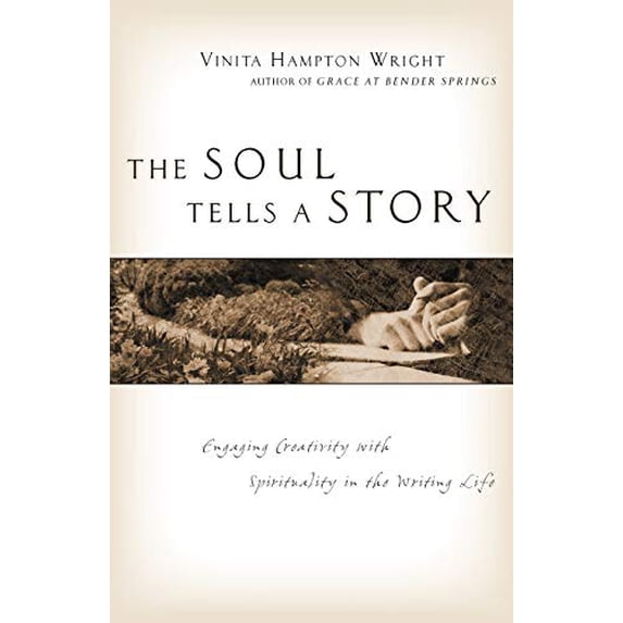 Pre-Owned The Soul Tells a Story : Engaging Creativity with Spirituality in the Writing Life (Paperback) 9780830832316