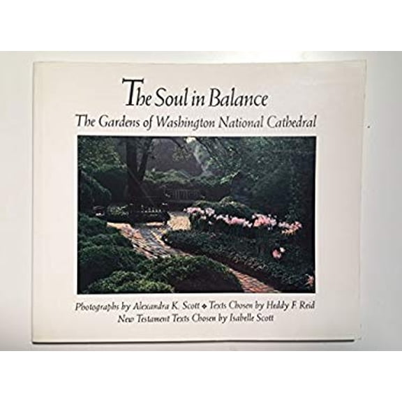 Pre-Owned The Soul in Balance: The Gardens of Washington National Cathedral (Hardcover) 1889324116 9781889324111