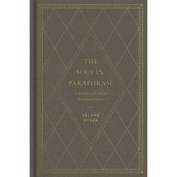 Pre-Owned The Soul in Paraphrase: A Treasury of Classic Devotional Poems (Hardcover) 1433558610 9781433558610