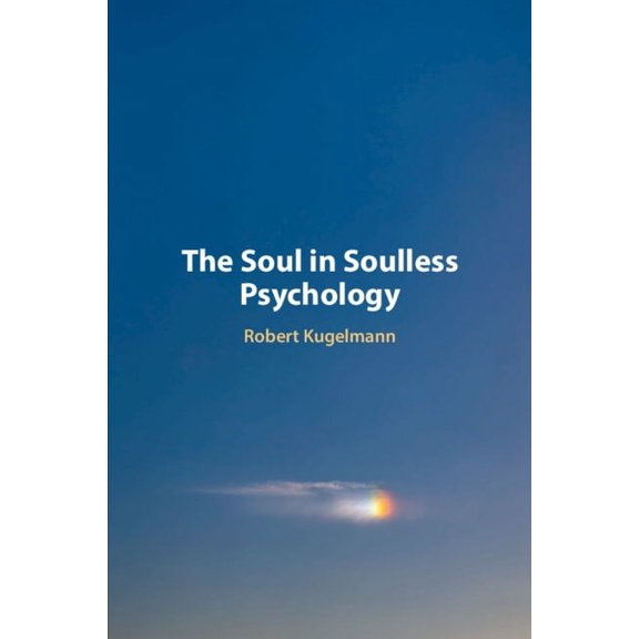 The Soul in Soulless Psychology, (Paperback)