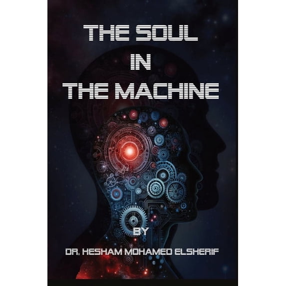 The Soul in the Machine: Seeking Humanity in AI World, (Paperback)