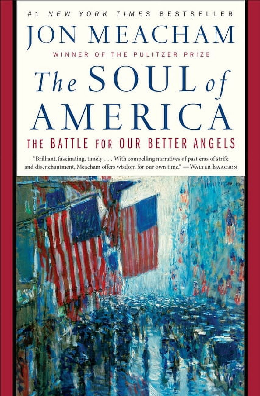 JON MEACHAM The Soul of America: The Battle for Our Better Angels, (Paperback)