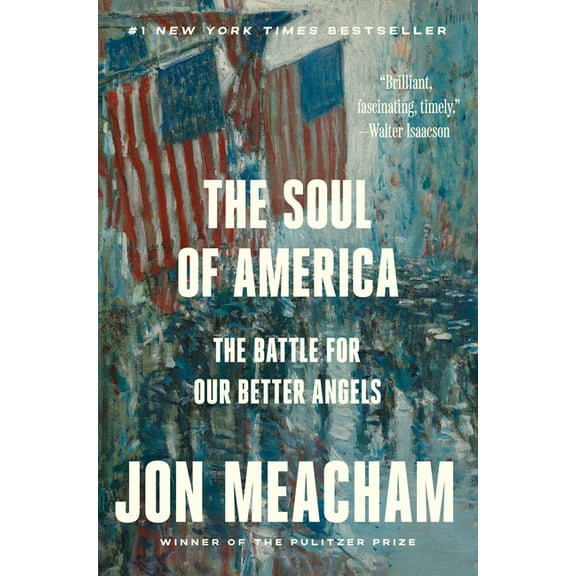 The Soul of America: The Battle for Our Better Angels, (Paperback)