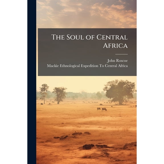 The Soul of Central Africa, (Paperback)