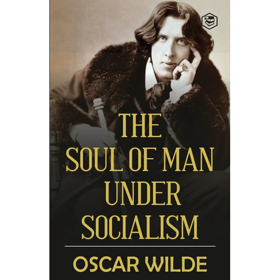The Soul of Man under Socialism, (Paperback)