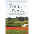 thumbnail image 1 of The Soul of Place: A Creative Writing Workbook: Ideas and Exercises for Conjuring the Genius Loci, (Paperback), 1 of 1