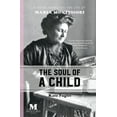 thumbnail image 1 of The Soul of a Child: A Novel Based on the Life of Maria Montessori, (Paperback), 1 of 2