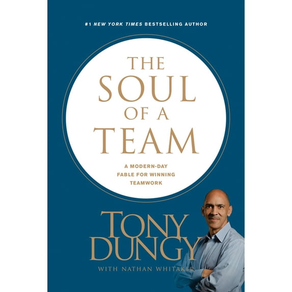 The Soul of a Team: A Modern-Day Fable for Winning Teamwork, (Hardcover)
