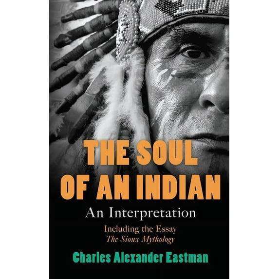 The Soul of an Indian: An Interpretation, (Paperback)