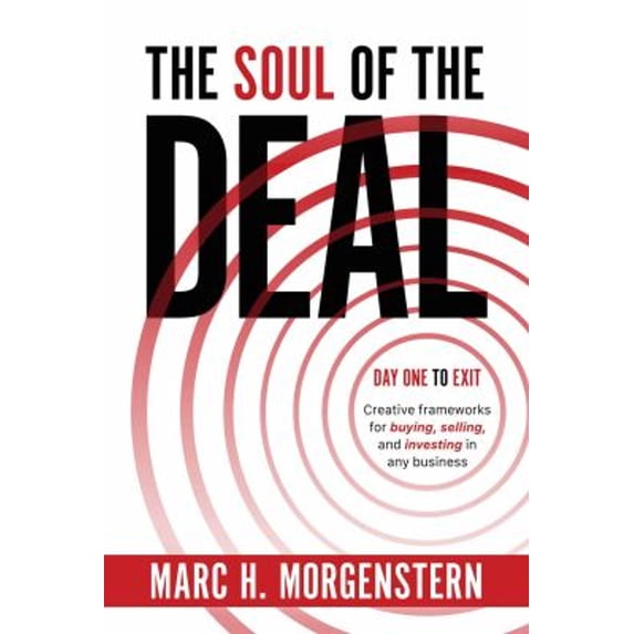 Pre-Owned The Soul of the Deal: Creative Frameworks for Buying, Selling, and Investing in Any Business (Hardcover) 195758808X 9781957588087