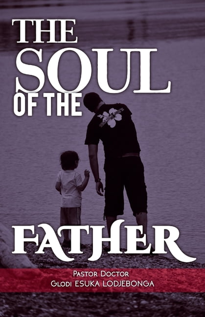 The Soul of the Father, (Paperback)