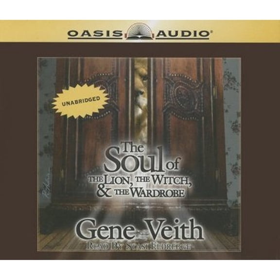 The Soul of the Lion, the Witch, and the Wardrobe (Audiobook) by Gene Veith, Staci Eldredge