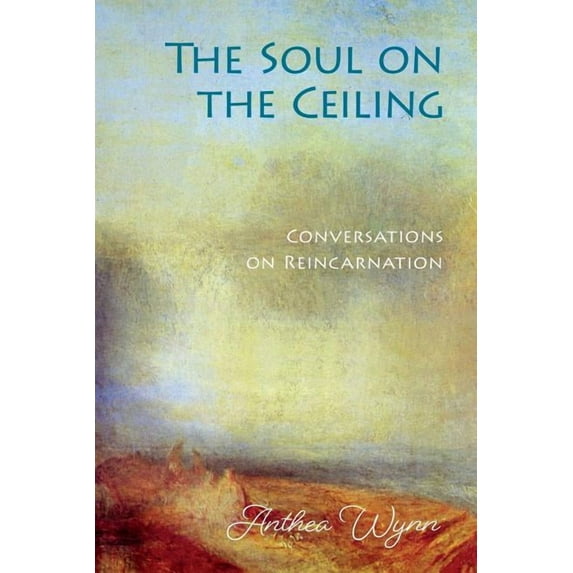 The Soul on the Ceiling: conversations on reincarnation, (Paperback)
