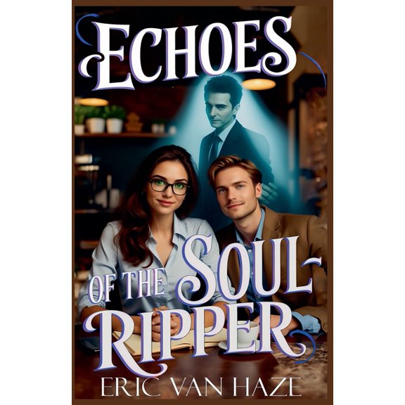 The Soulrippers Chronicles Paranormal Ro Echoes of the SoulRipper, Book 1, (Paperback)