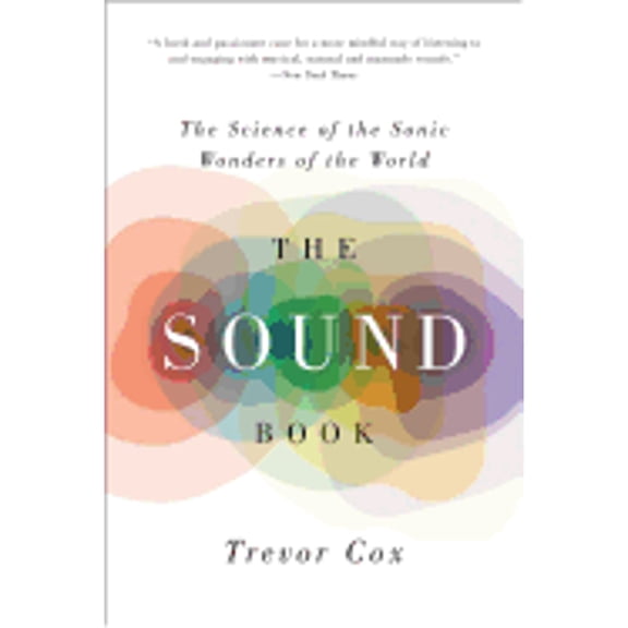 Pre-Owned The Sound Book: The Science of the Sonic Wonders of the World (Paperback) 0393350584 9780393350586