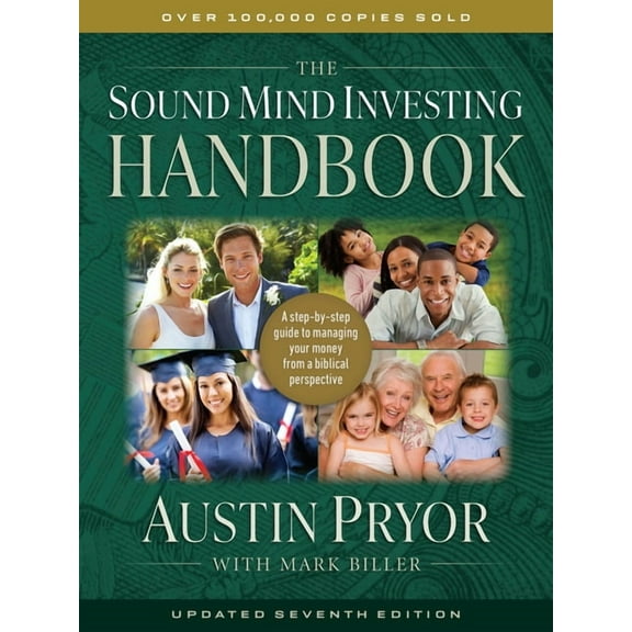 The Sound Mind Investing Handbook : A Step-by-Step Guide to Managing Your Money From a Biblical Perspective (Paperback)
