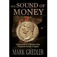 thumbnail image 1 of The Sound of Money: Adventures of a Modern-Day Treasure Hunter in Spain, (Paperback), 1 of 1