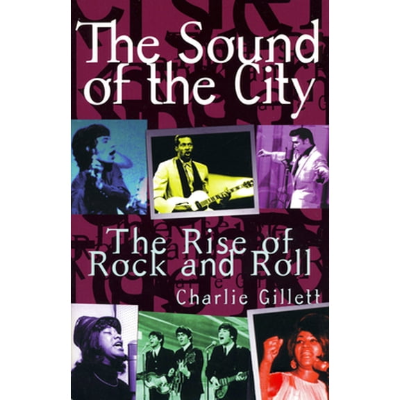 Pre-Owned The Sound of the City: The Rise of Rock and Roll (Paperback) 0306806835 9780306806834