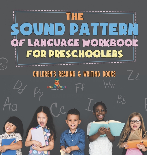 The Sound Pattern of Language Workbook for Preschoolers Children's Reading & Writing Books, (Hardcover)