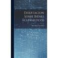 thumbnail image 1 of Disertacion sobre biénes eclesiásticos (Hardcover), 1 of 1