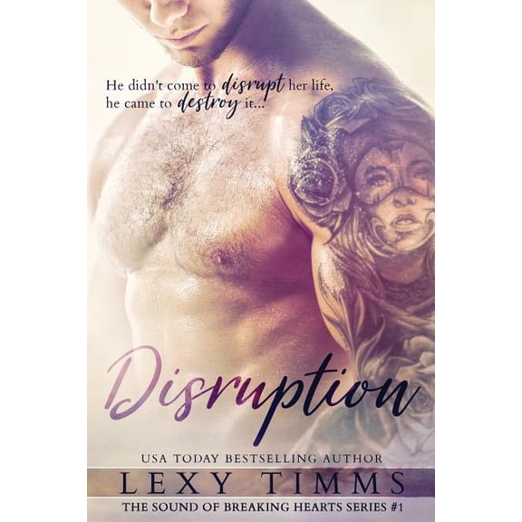 Disruption The Sound of Breaking Hearts Series Paperback 1079360433 9781079360431 Lexy Timms