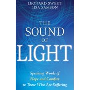 The Sound of Light Speaking Words of Hope and Comfort to Those Who Are Suffering, Paperback