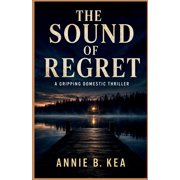 The Sound of Regret A Gripping Domestic Thriller, Paperback