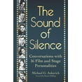 thumbnail image 1 of The Sound of Silence: Conversations with 16 Film and Stage Personalities Who Bridged the Gap Between Silents and Talkies, (Paperback), 1 of 1