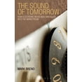thumbnail image 1 of The Sound of Tomorrow: How Electronic Music Was Smuggled Into the Mainstream, (Paperback), 1 of 1