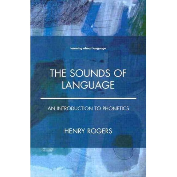 Pre-Owned The Sounds of Language: An Introduction to Phonetics (Paperback) by Henry Rogers