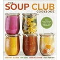 thumbnail image 1 of The Soup Club Cookbook : Feed Your Friends, Feed Your Family, Feed Yourself (Paperback), 1 of 1