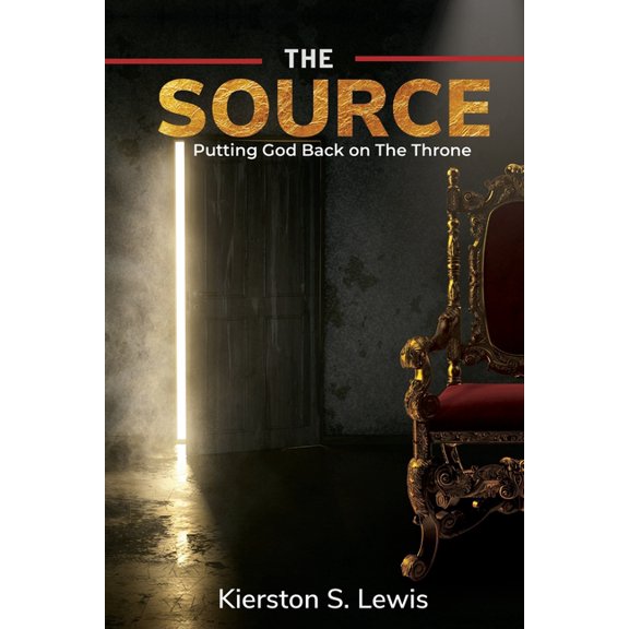 The Source : Putting God Back on The Throne (Paperback)