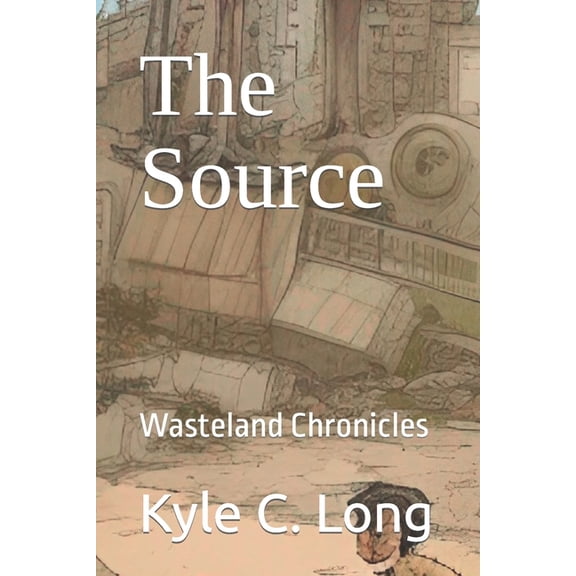 The Source: Wasteland Chronicles, (Paperback)